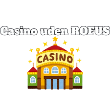 Spil Casino Uden om Rufus En Guide til Spiloplevelse
